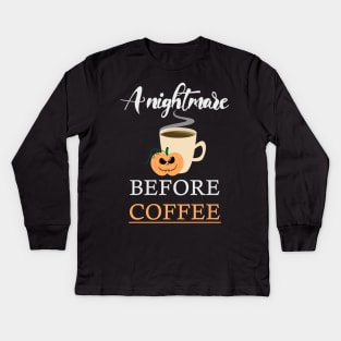 A nightmare before coffee Kids Long Sleeve T-Shirt